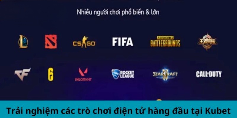 Thông tin cơ bản cần biết về Esports Kubet mang đến trải nghiệm “đỉnh”